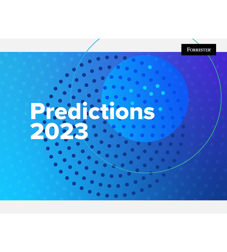 Forrester Predictions 2023 Fortune Favors The Bold And Focused