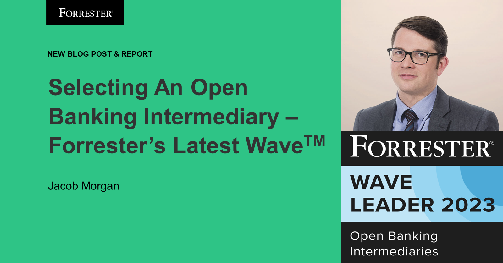 Selecting An Open Banking Intermediary — Our Latest Forrester Wave ...