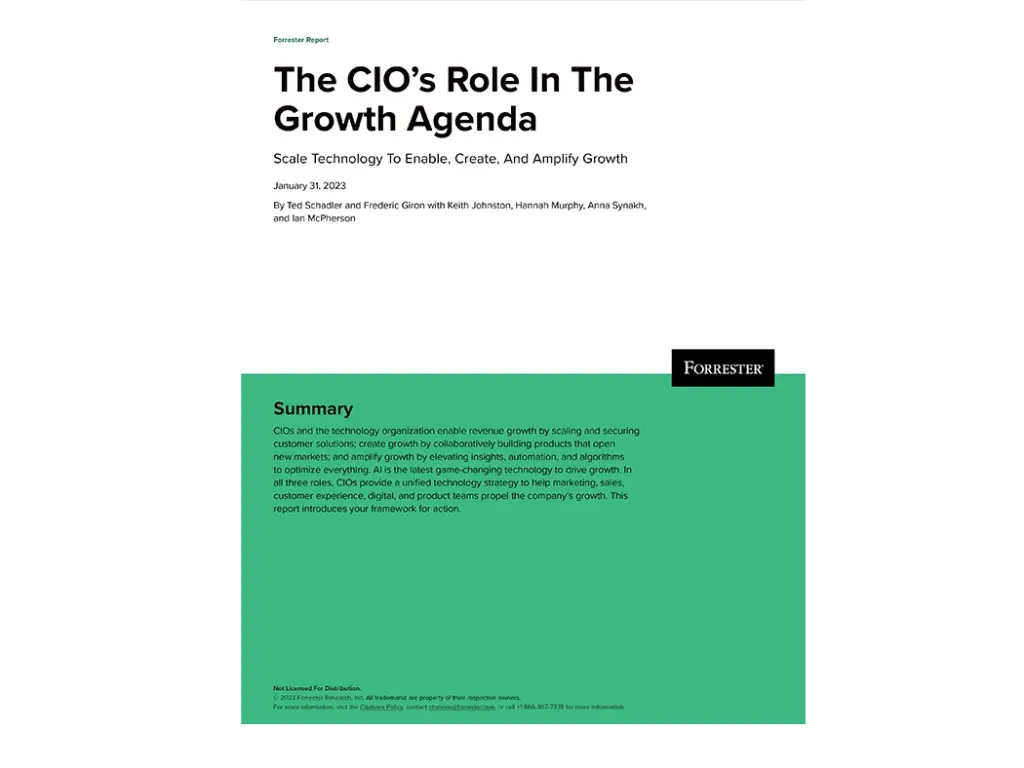 Forrester Report - The CIO's Role In The Growth Agenda A technology strategy to enable, create, and amplify growth.