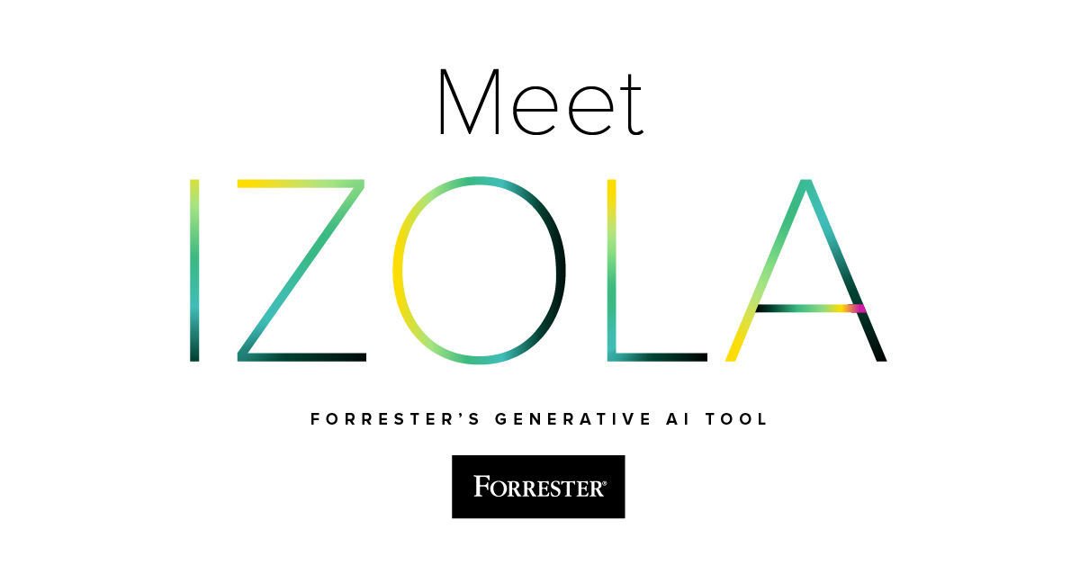 Meet Izola, Forrester's generative AI tool
