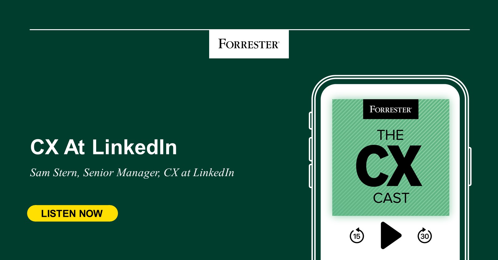 351: Practitioner Stories: CX At LinkedIn with Sam Stern - Forrester