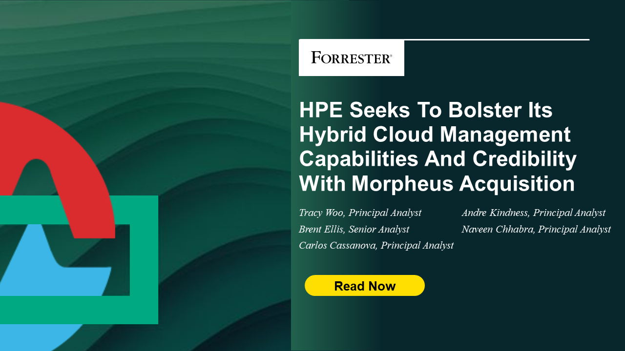 HPE Seeks To Bolster Its Hybrid Cloud Administration Capabilities And Credibility With Morpheus Acquisition