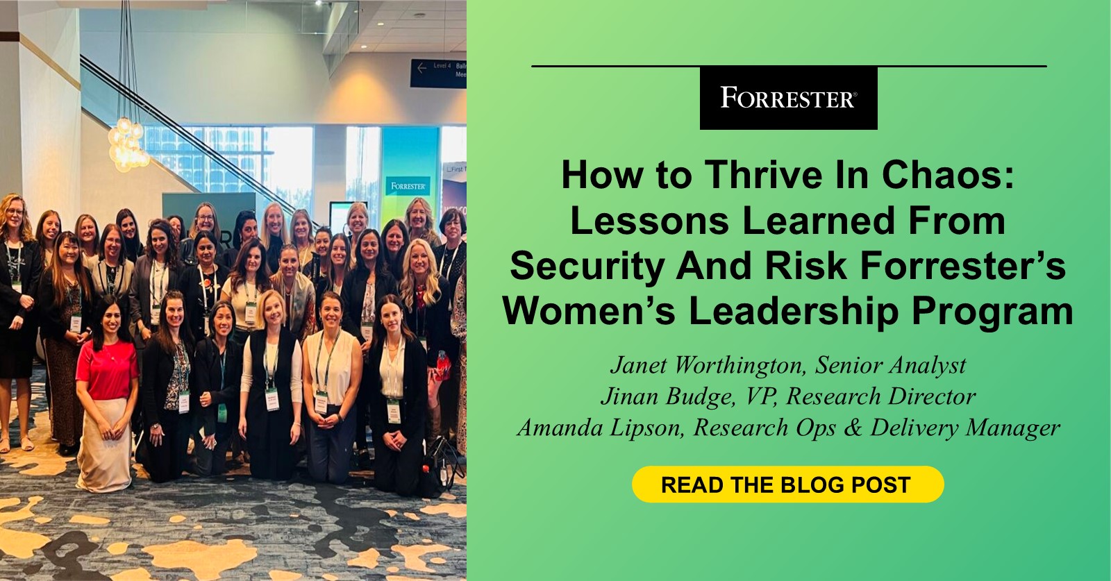 Lessons Learned From The Forrester Women’s Leadership Program At Security & Risk Summit Lessons Learned From The Forrester Women’s Leadership Program At Security & Risk Summit