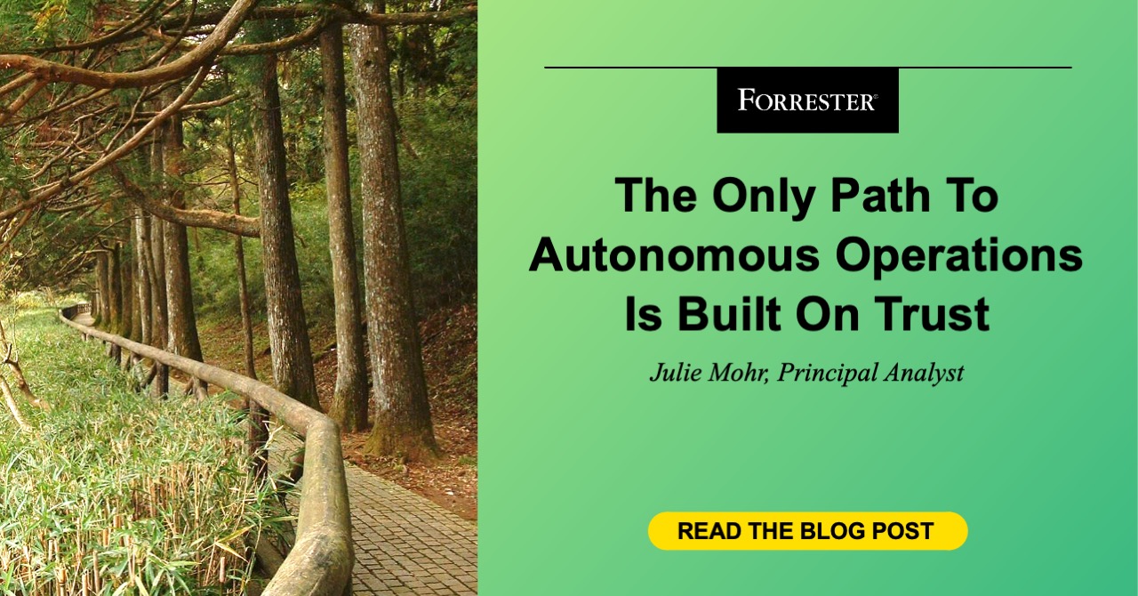 The Only Path To Autonomous Operations Is Built On Trust