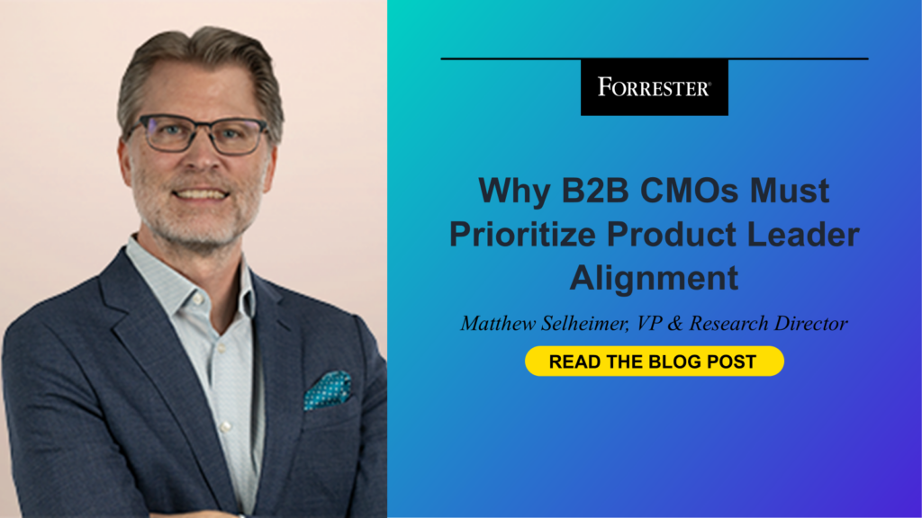 Man wearing glasses next to title of blog "Why B2B CMOs Must Prioritize Product Leader Alignment"
