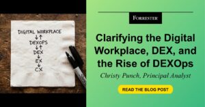 Clarifying the Digital Workplace, DEX, and the Rise of DEXOps blog title image