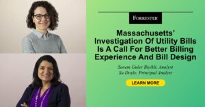 Massachusetts' Investigation Of Utility Bills Is A Call For Better Billing Experience And Bill Design