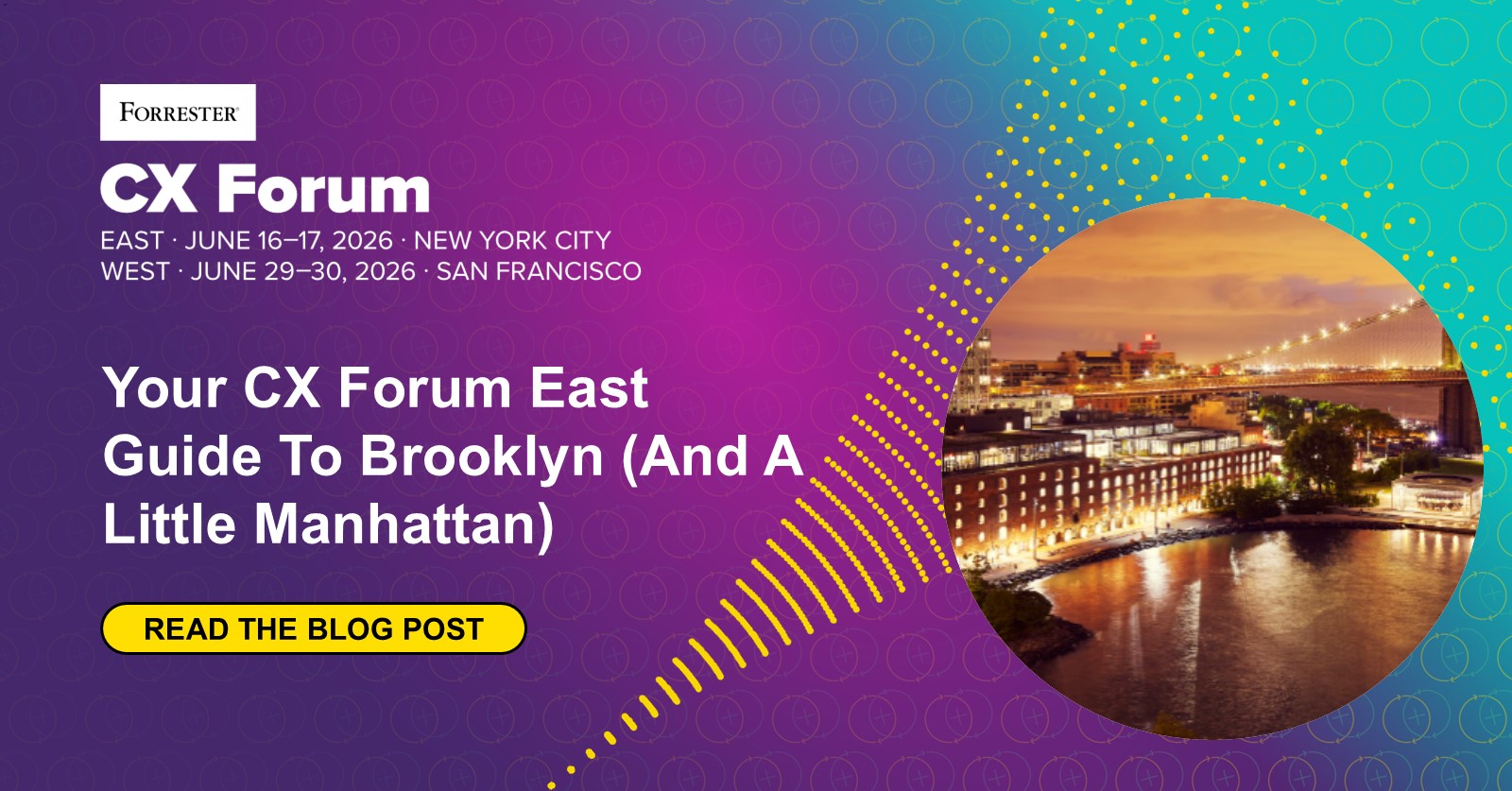 Your CX Forum East Guide To Brooklyn (And A Little Manhattan)