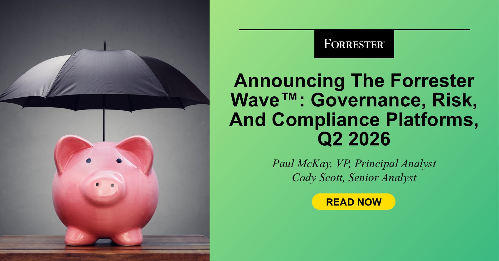 Announcing The Forrester Wave™: Governance, Risk, And Compliance Platforms, Q2 2026 Announcing The Forrester Wave™: Governance, Risk, And Compliance Platforms, Q2 2026