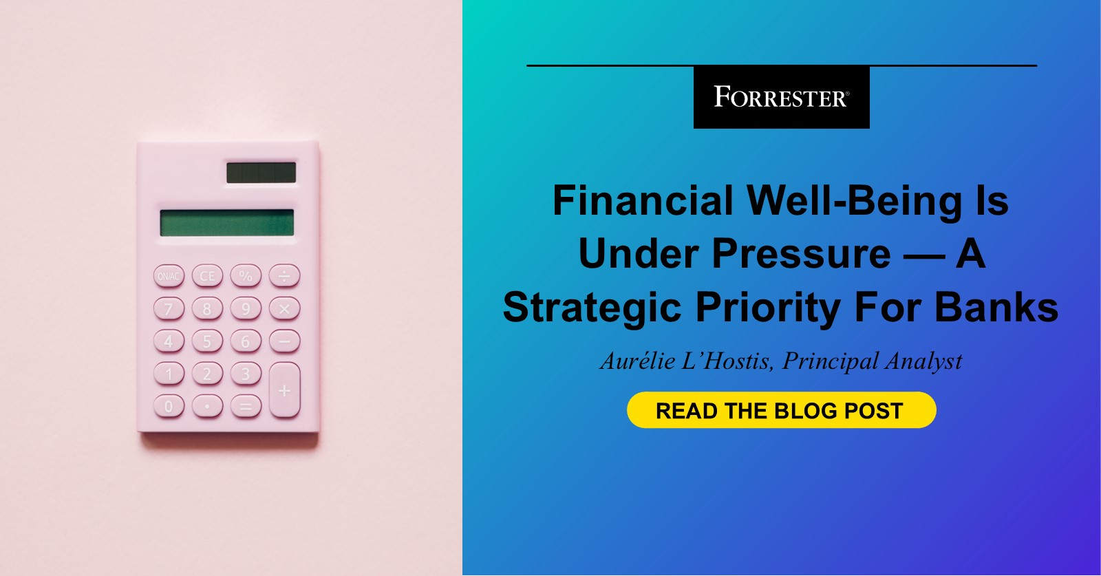 Financial Well-Being Is Under Pressure — A Strategic Priority For Banks