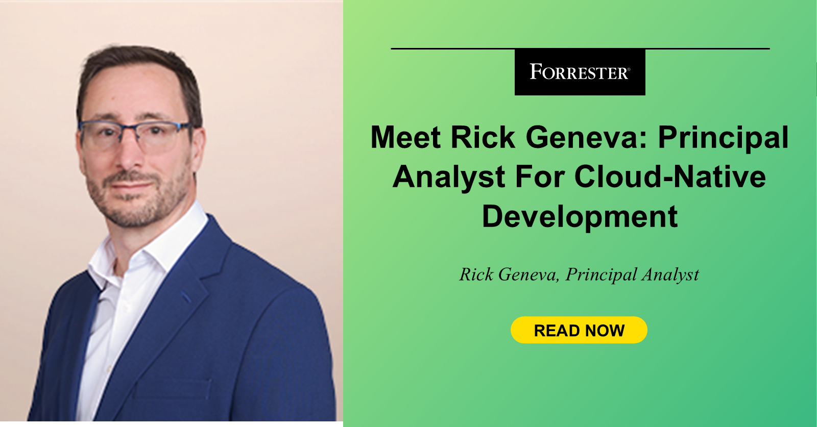 Meet Rick Geneva: Principal Analyst For Cloud-Native Development