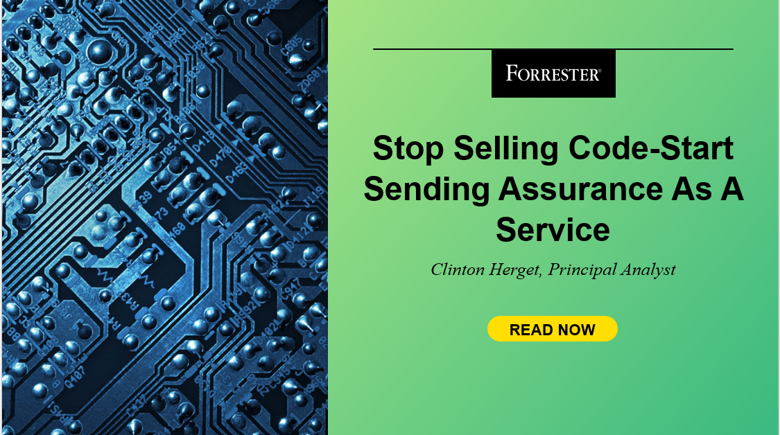 Stop Selling Code — Start Sending Assurance As A Service