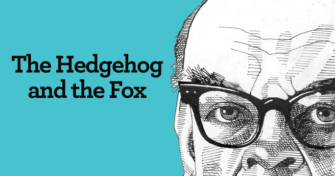 Hedgehog and the Fox by Isaiah Berlin